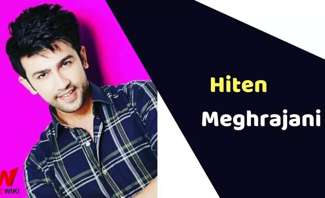 Hiten Meghrajani Indian television actor Wiki ,Bio, Profile