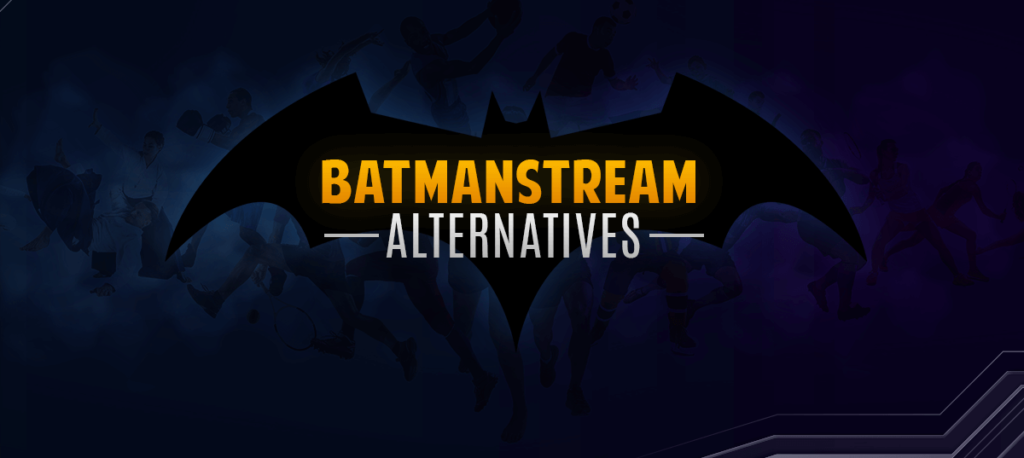 Best BatmanStream Alternatives: Watch Live Sport Online Free